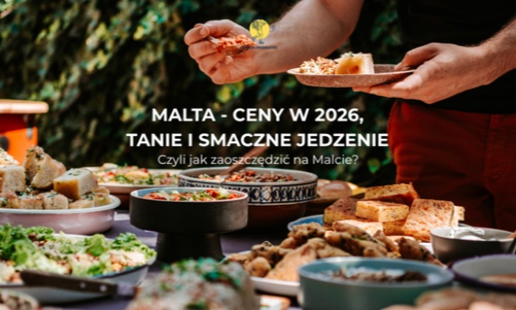 Ceny na Malcie w 2026 roku. Gdzie zjeść tanio i smacznie? Przewodnik budżetowy