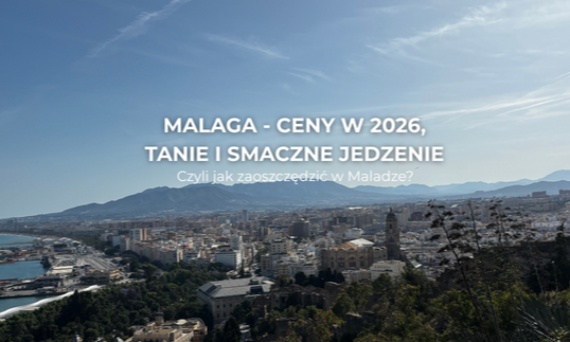 Ceny w Maladze w 2026 roku. Gdzie zjeść tanio i smacznie? Przewodnik budżetowy