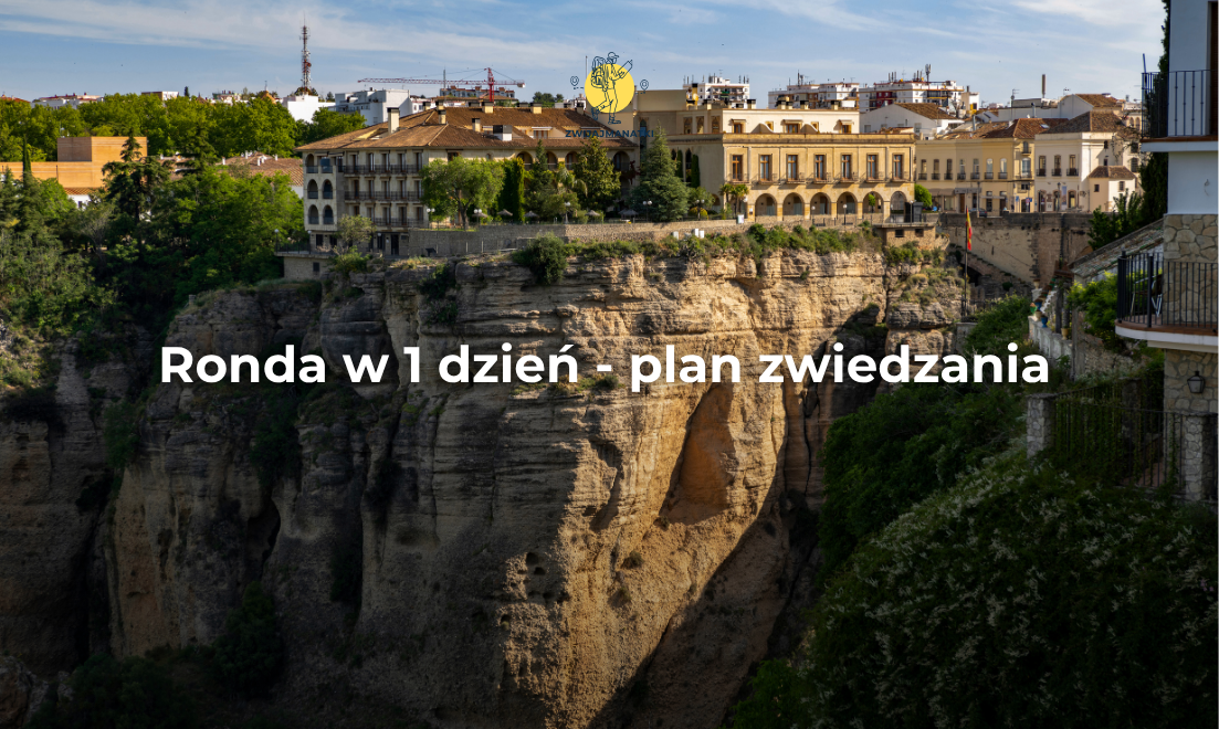 Ronda w 1 dzień – gotowy jednodniowy plan zwiedzania na piechotę